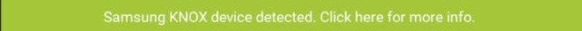 Samsung KNOX Device Detected - Banner in Config Tool