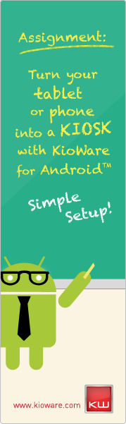 Turn you tablet or phone into a kiosk with KioWare for Android